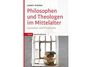 9783836710114 - Philosophen und Theologen des Mittelalters - Josef Pieper Taschenbuch