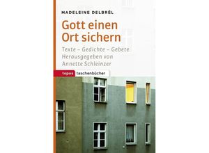 9783836711227 - Gott einen Ort sichern - Madeleine Delbrêl Taschenbuch