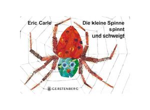 9783836941501 - Die kleine Spinne spinnt und schweigt - Eric Carle Pappband