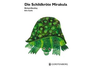 9783836942898 - Die Schildkröte Mirakula - Eric Carle Richard Buckley Pappband