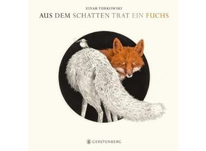 9783836956666 - Aus dem Schatten trat ein Fuchs - Einar Turkowski Gebunden