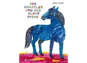 9783836960021 - Die Welt von Eric Carle   Der Künstler und das blaue Pferd Midi-Ausgabe - Eric Carle Gebunden