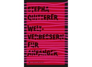 9783836960243 - Weltverbessern für Anfänger - Stepha Quitterer Gebunden