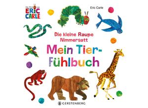 9783836962261 - Die kleine Raupe Nimmersatt - Mein Tier-Fühlbuch - Eric Carle Pappband