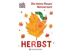 9783836962445 - Die kleine Raupe Nimmersatt - Herbst - Eric Carle Pappband