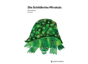 9783836962520 - Die Schildkröte Mirakula - Eric Carle Richard Buckley Gebunden