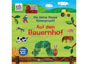 9783836962544 - Die kleine Raupe Nimmersatt - Auf dem Bauernhof - Eric Carle Pappband