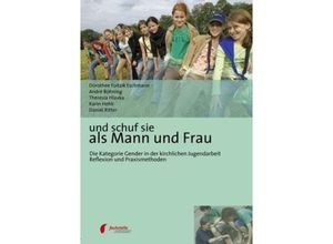 9783837004601 - Und schuf sie als Mann und Frau - Dorothee Foitzik Eschmann André Böhning Karin Hehli Kartoniert (TB)