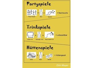 9783837075946 - Trinkspiele Partyspiele Hüttenspiele - Dirk Mayer Kartoniert (TB)