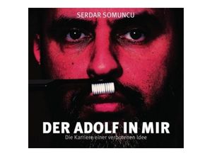 9783837135220 - Der Adolf in mir - Die Karriere einer verbotenen Idee 3 Audio-CDs - Serdar Somuncu (Hörbuch)