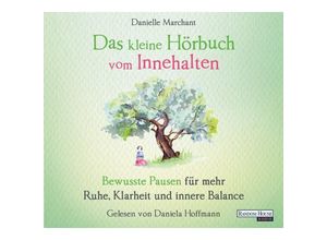 9783837146196 - Das kleine Hörbuch - 4 - Das kleine Hörbuch vom Innehalten - Danielle Marchant (Hörbuch)