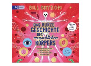 9783837166842 - Eine kurze Geschichte des menschlichen Körpers - Eine atemberaubende Reise von der Nasenspitze bis zum großen Zeh 2 Audio-CD - Bill Bryson (Hörbuch)