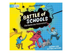 9783837166903 - Battle of Schools - 2 - Die Rache des Robonators - Nicole Röndigs (Hörbuch)