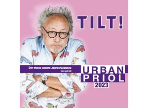 9783837166989 - Tilt! 2023 - Der etwas andere Jahresrückblick von und mit Urban Priol2 Audio-CD - Urban Priol (Hörbuch)