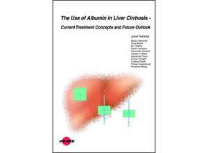 9783837416671 - The Use of Albumin in Liver Cirrhosis - Current Treatment Concepts and Future Outlook - Jonel Trebicka Gebunden