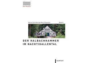 9783837519600 - Der Halbachhammer im Nachtigallental   Kleine Schriften des Ruhr Museums Bd6 - Achim Mikuscheit Kartoniert (TB)