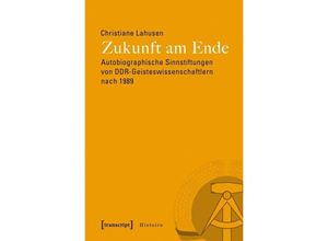 9783837625851 - Zukunft am Ende - Christiane Lahusen Kartoniert (TB)