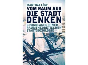 9783837642506 - Vom Raum aus die Stadt denken - Martina Löw Kartoniert (TB)