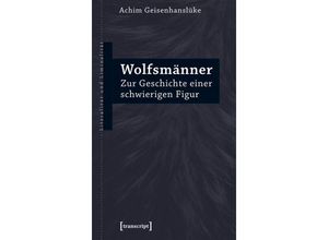 9783837642711 - Wolfsmänner - Achim Geisenhanslüke Kartoniert (TB)