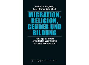 9783837644517 - Kultur und soziale Praxis   Migration Religion Gender und Bildung Kartoniert (TB)