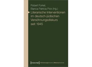 9783837652956 - Literarische Interventionen im deutsch-jüdischen Versöhnungsdiskurs seit 1945 Kartoniert (TB)