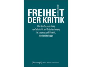 9783837655018 - Edition Moderne Postmoderne   Freiheit der Kritik - Alexander Brödner Kartoniert (TB)