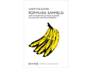 9783837655278 - Studien zur Popularmusik   Pop-Musik sammeln - Christian Elster Kartoniert (TB)