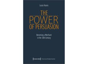 9783837656527 - The Power of Persuasion - Lucas Haasis Kartoniert (TB)