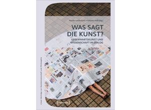 9783837661361 - Was sagt die Kunst?   Linzer Beiträge zur Kunstwissenschaft und Philosophie Bd13 Kartoniert (TB)