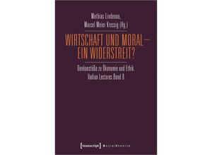 9783837661484 - Sozialtheorie   Wirtschaft und Moral - Ein Widerstreit? Kartoniert (TB)