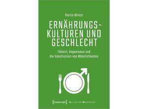 9783837662467 - Ernährungskulturen und Geschlecht - Martin Winter Kartoniert (TB)