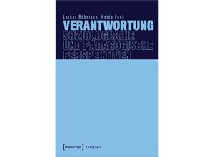 9783837662856 - Verantwortung - Soziologische und pädagogische Perspektiven - Lothar Böhnisch Heide Funk Kartoniert (TB)