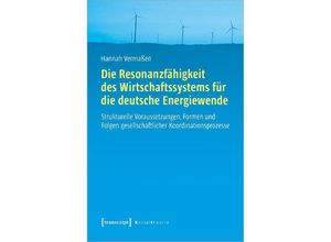 9783837663013 - Sozialtheorie   Die Resonanzfähigkeit des Wirtschaftssystems für die deutsche Energiewende - Hannah Vermaßen Kartoniert (TB)