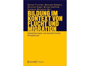 9783837663112 - Bildung im Kontext von Flucht und Migration Kartoniert (TB)