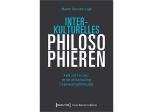 9783837664287 - Edition Moderne Postmoderne   Interkulturelles Philosophieren - Marita Rainsborough Kartoniert (TB)