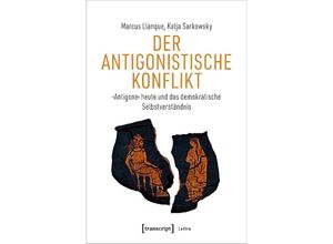 9783837664393 - Lettre   Der Antigonistische Konflikt - Marcus Llanque Katja Sarkowsky Kartoniert (TB)