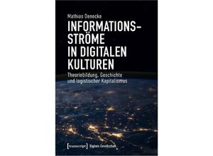 9783837664966 - Informationsströme in digitalen Kulturen - Mathias Denecke Kartoniert (TB)