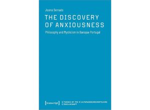 9783837665321 - The Discovery of Anxiousness - Joana Serrado Kartoniert (TB)