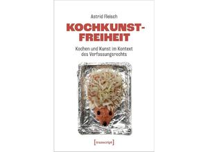 9783837665604 - Kochkunstfreiheit - Astrid Fleisch Kartoniert (TB)