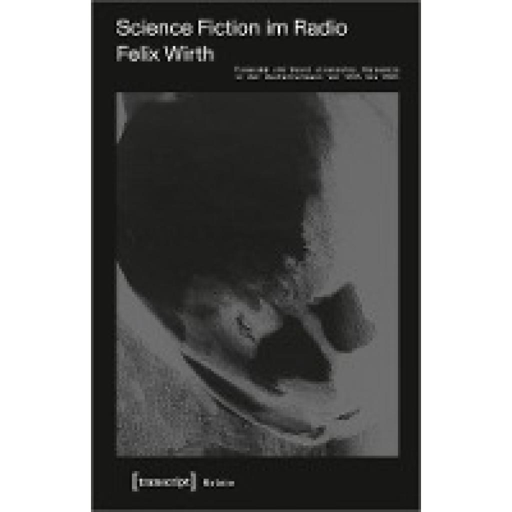 9783837665710 - Wirth Felix Science Fiction im Radio