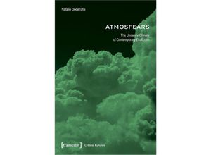 9783837665871 - Atmosfears The Uncanny Climate of Contemporary Ecofiction - Natalie Dederichs Kartoniert (TB)