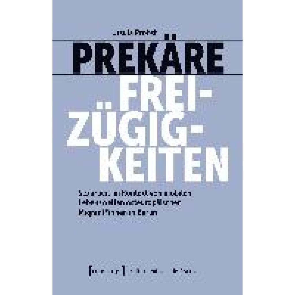 9783837666007 - Probst Ursula Prekäre Freizügigkeiten