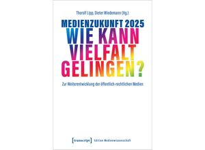 9783837666076 - Medienzukunft 2025 - Wie kann Vielfalt gelingen? Kartoniert (TB)