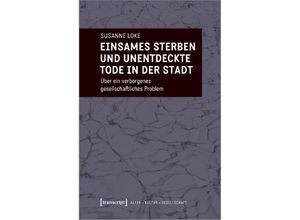 9783837666489 - Einsames Sterben und unentdeckte Tode in der Stadt - Susanne Loke Kartoniert (TB)