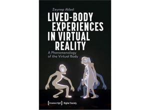 9783837666762 - Lived-Body Experiences in Virtual Reality - Zeynep Akbal Kartoniert (TB)