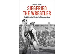 9783837666915 - Lettre   Siegfried the Wrestler - Peter S Fisher Kartoniert (TB)