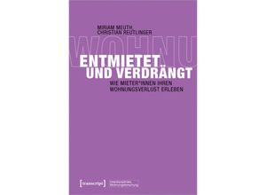 9783837667233 - Entmietet und verdrängt - Miriam Meuth Christian Reutlinger Kartoniert (TB)