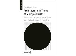 9783837667462 - Architecture in Times of Multiple Crises - Carolina Crijns Kartoniert (TB)