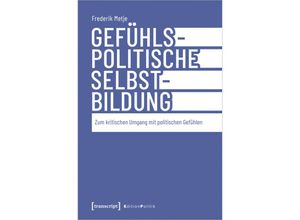 9783837667486 - Gefühlspolitische Selbst-Bildung - Frederik Metje Kartoniert (TB)