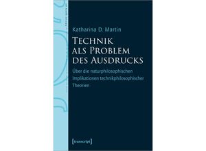 9783837667639 - Edition panta rei   Technik als Problem des Ausdrucks - Katharina D Martin Kartoniert (TB)